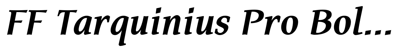 FF Tarquinius Pro Bold Italic