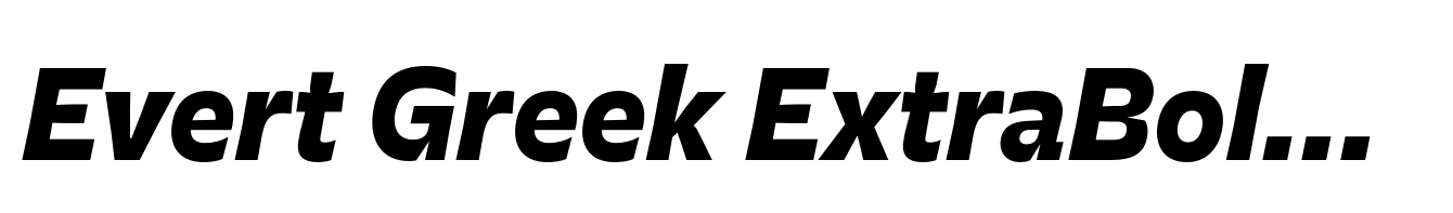 Evert Greek ExtraBold Italic