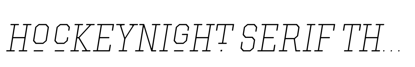 Hockeynight Serif Thin Italic