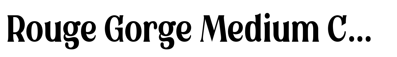 Rouge Gorge Medium Condensed