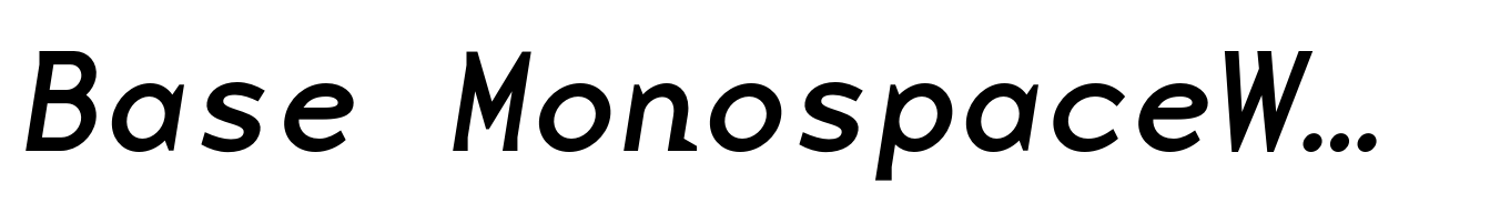 Base MonospaceWide Italic