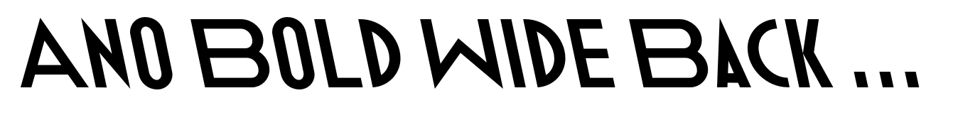 Ano Bold Wide Back Italic