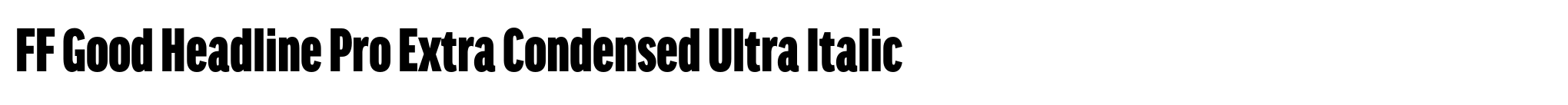 FF Good Headline Pro Extra Condensed Ultra Italic image