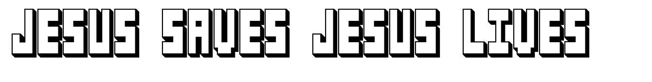 Jesus Saves Jesus Lives