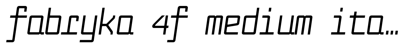 Fabryka 4F Medium Italic