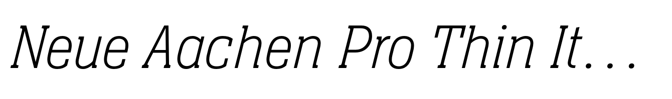 Neue Aachen Pro Thin Italic