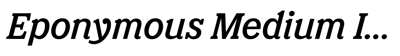 Eponymous Medium Italic