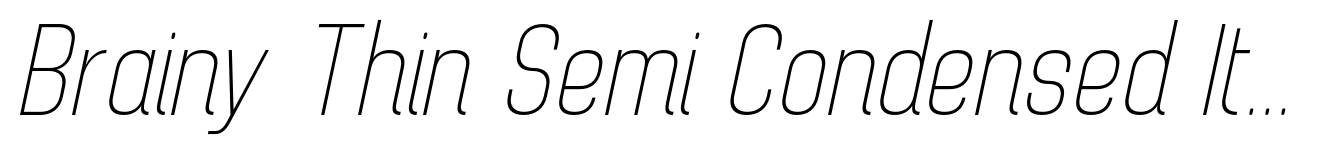 Brainy Thin Semi Condensed Italic
