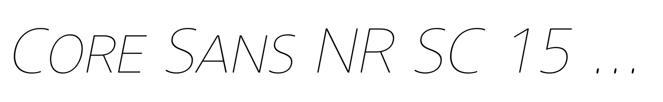 Core Sans NR SC 15 Thin Italic