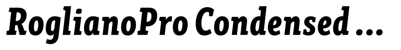 RoglianoPro Condensed Extra Bold Italic