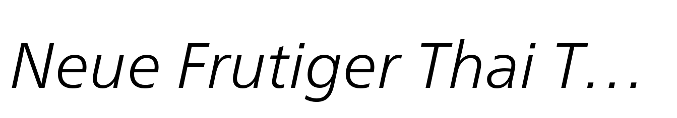 Neue Frutiger Thai Traditional Light Italic