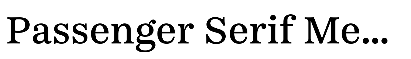 Passenger Serif Medium