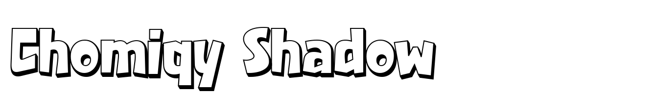 Chomiqy Shadow