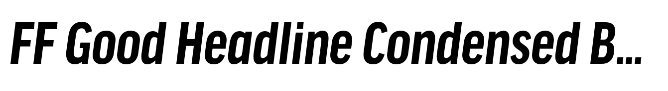 FF Good Headline Condensed Bold Italic