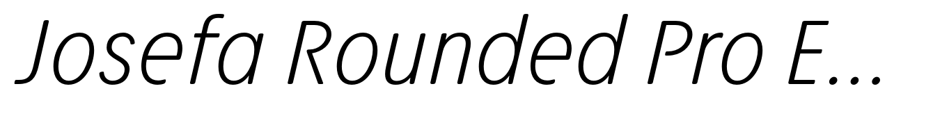 Josefa Rounded Pro Extra Light Italic