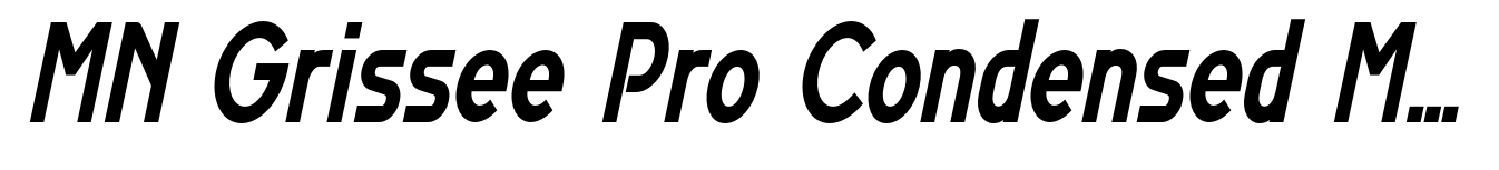MN Grissee Pro Condensed Medium Italic