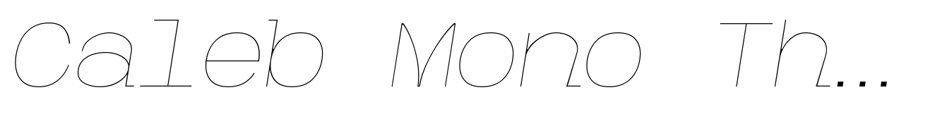 Caleb Mono Thin Italic