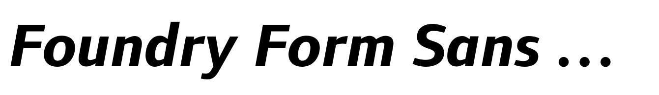 Foundry Form Sans Bold Italic