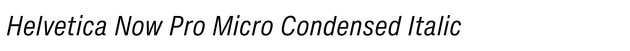 Helvetica Now Pro Micro Condensed Italic image