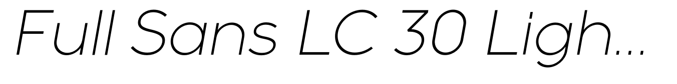 Full Sans LC 30 Light Italic
