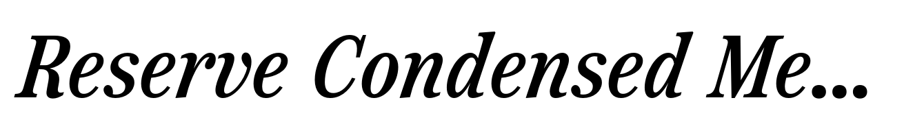 Reserve Condensed Medium Italic