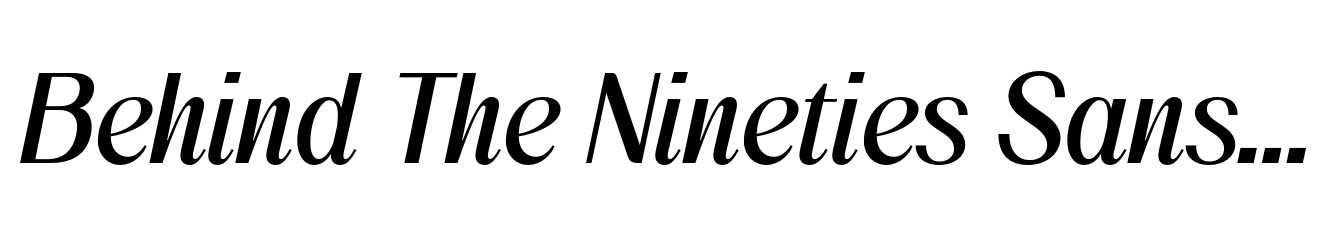 Behind The Nineties Sans Medium Italic