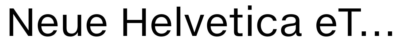 Neue Helvetica eText Pro 55 Roman