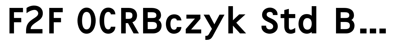 F2F OCRBczyk Std Bold