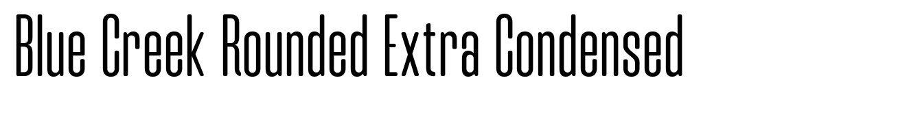Blue Creek Rounded Extra Condensed