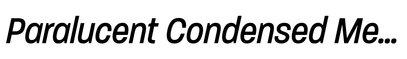 Paralucent Condensed Medium Italic