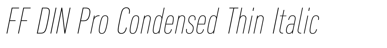 FF DIN Pro Condensed Thin Italic