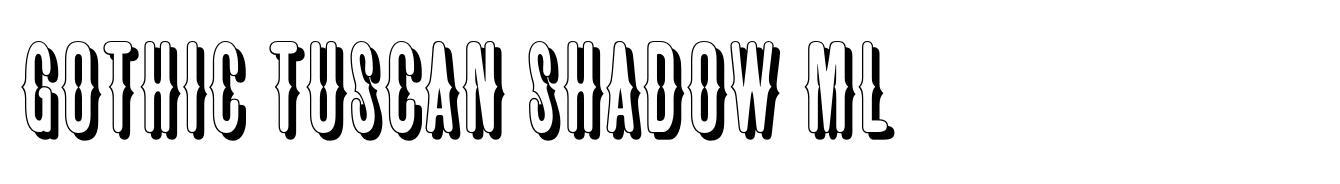Gothic Tuscan Shadow ML