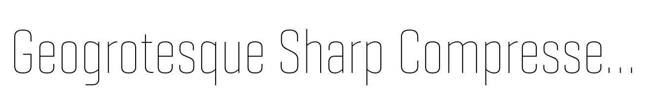 Geogrotesque Sharp Compressed Thin