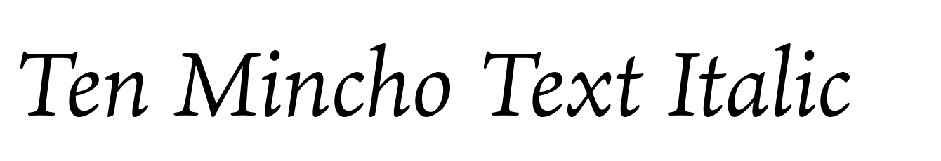 Ten Mincho Text Italic