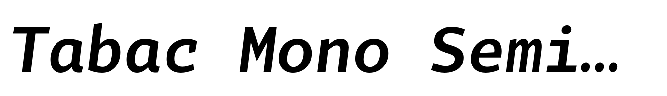 Tabac Mono Semi Bold Italic