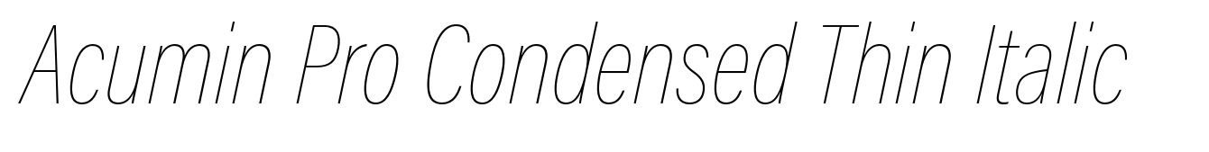 Acumin Pro Condensed Thin Italic