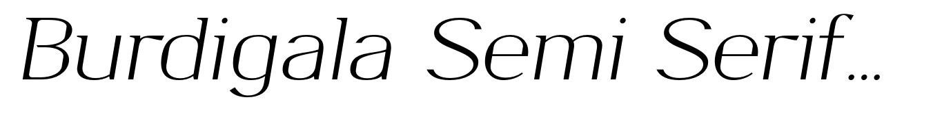 Burdigala Semi Serif Light Expanded Italic