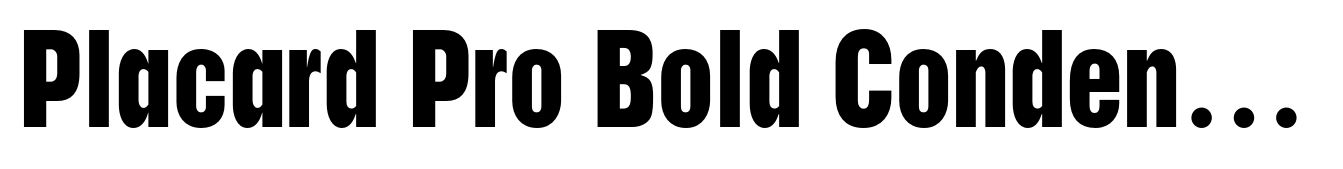 Placard Pro Bold Condensed