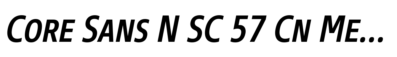 Core Sans N SC 57 Cn Medium Italic