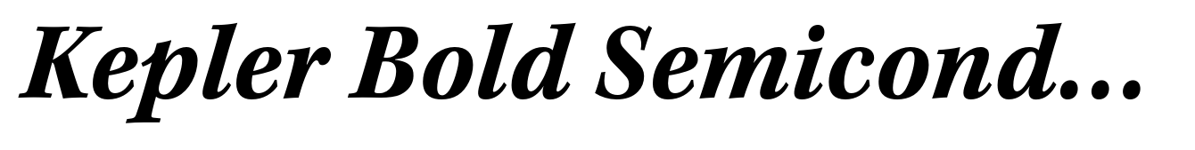 Kepler Bold Semicondensed Italic Caption