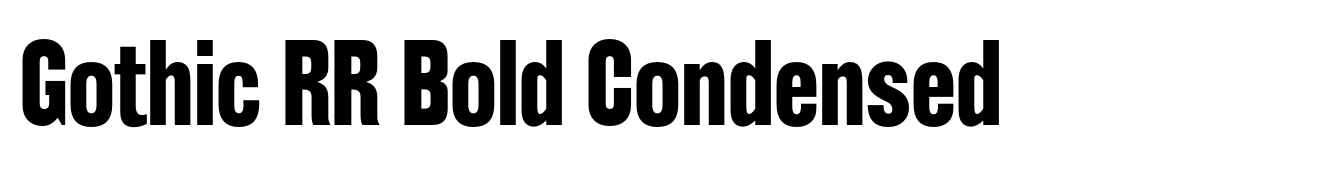 Gothic RR Bold Condensed