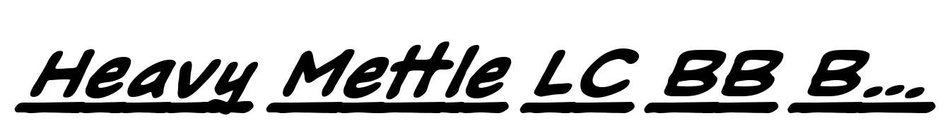 Heavy Mettle LC BB Bold Italic Underlined