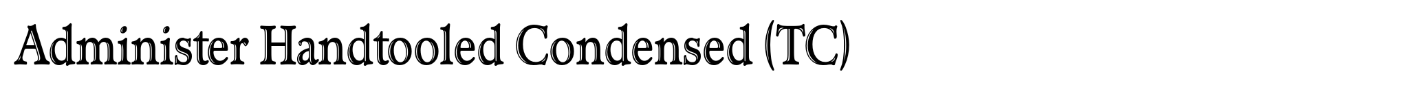 Administer Handtooled Condensed (TC) image