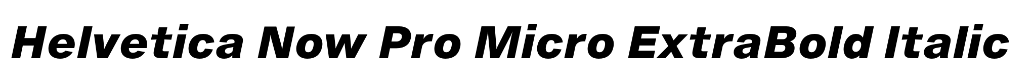 Helvetica Now Pro Micro ExtraBold Italic image