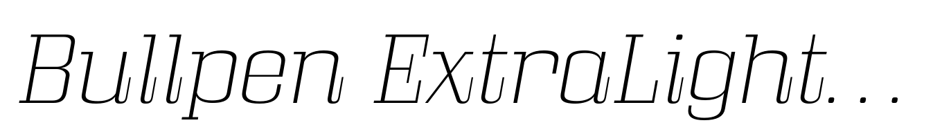 Bullpen ExtraLight Italic