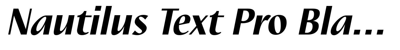 Nautilus Text Pro Black Italic