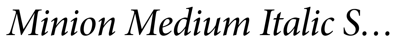 Minion Medium Italic Subhead