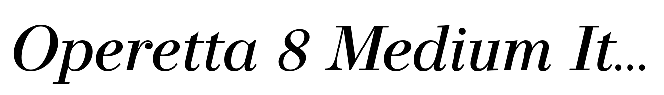 Operetta 8 Medium Italic