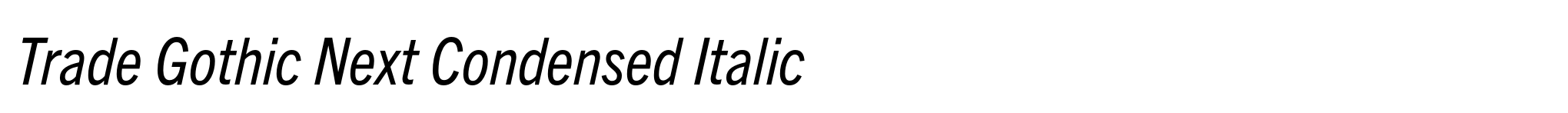 Trade Gothic Next Condensed Italic image
