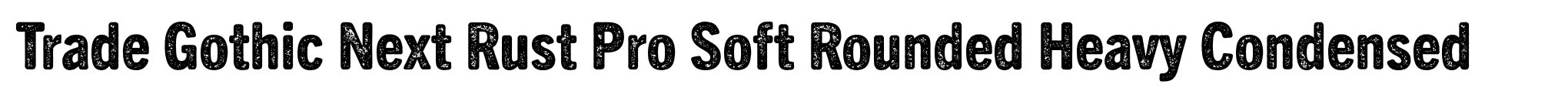 Trade Gothic Next Rust Pro Soft Rounded Heavy Condensed image